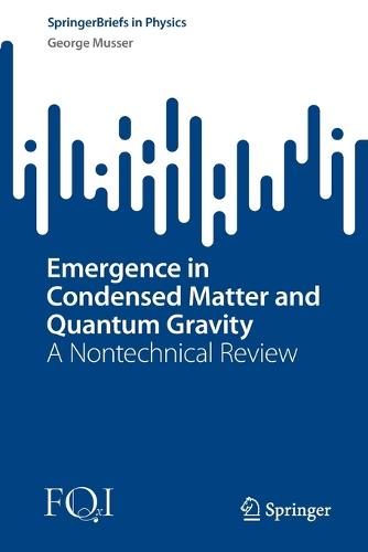 Emergence in Condensed Matter and Quantum Gravity: A Nontechnical Review (SpringerBriefs in Physics)