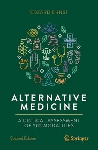 Alternative Medicine: A Critical Assessment of 202 Modalities (Copernicus Books)