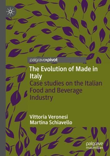 The Evolution of Made in Italy: Case studies on the Italian Food and Beverage Industry