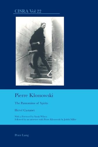 Pierre Klossowski; The Pantomime of Spirits (22) (Cultural Interactions: Studies in the Relationship between the Arts)