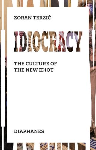Idiocracy � The Culture of the New Idiot