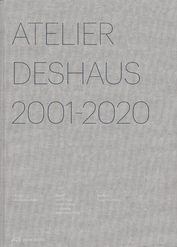 Atelier Deshaus 2001�2020: Architecture 2001-2020