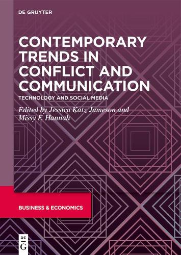 Contemporary Trends in Conflict and Communication: Technology and Social Media