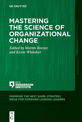 Mastering the Science of Organizational Change: 1 (Inspiring the Next Game, 1)