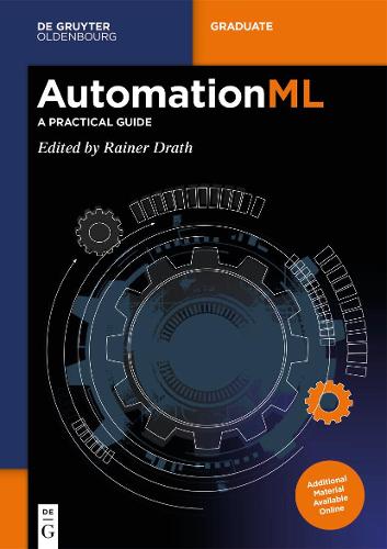 AutomationML: A Practical Guide (De Gruyter Textbook)