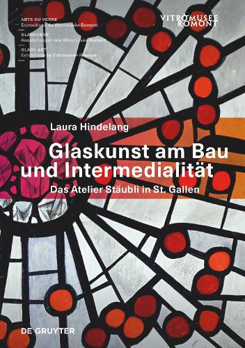 Glaskunst am Bau und Intermedialit�t: Das Atelier St�ubli in St. Gallen