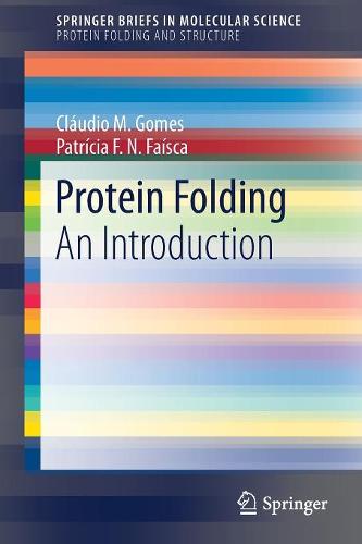 Protein Folding: An Introduction (SpringerBriefs in Molecular Science)