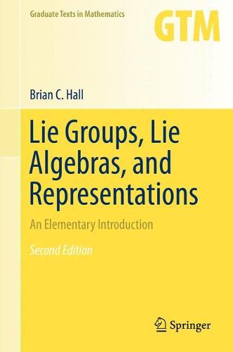 Lie Groups, Lie Algebras, and Representations: An Elementary Introduction: 222 (Graduate Texts in Mathematics, 222)