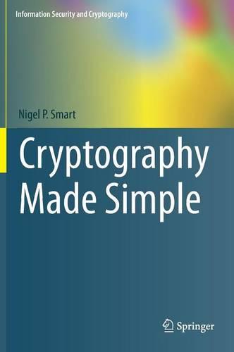 Cryptography Made Simple (Information Security and Cryptography)