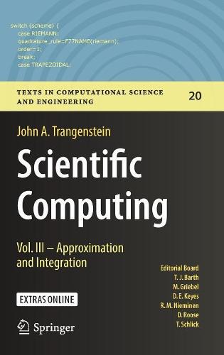 Scientific Computing: Vol. III - Approximation and Integration: 20 (Texts in Computational Science and Engineering)