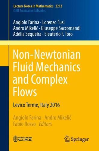 Non-Newtonian Fluid Mechanics and Complex Flows: Levico Terme, Italy 2016 (Lecture Notes in Mathematics)