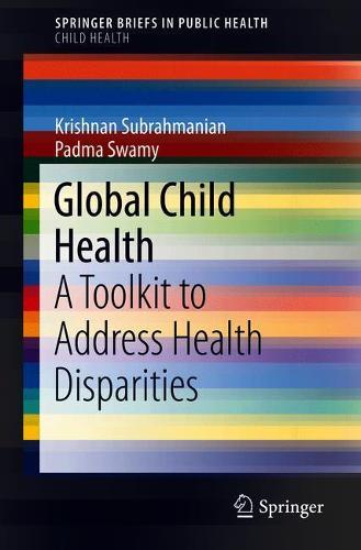Global Child Health: A Toolkit to Address Health Disparities (SpringerBriefs in Public Health)