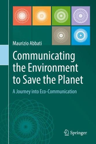 Communicating the Environment to Save the Planet: A Journey into Eco-Communication