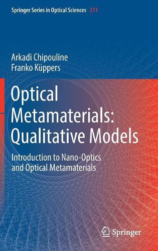 Optical Metamaterials: Qualitative Models : Introduction to Nano-Optics and Optical Metamaterials (Springer Series in Optical Sciences)