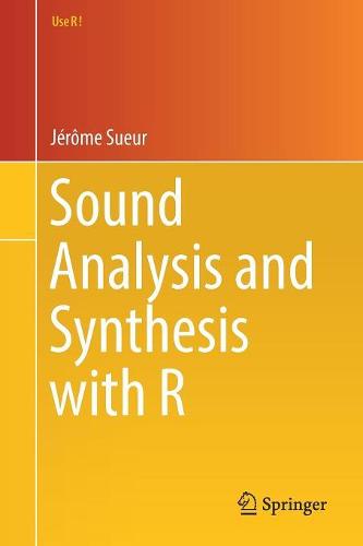 Sound Analysis and Synthesis with R (Use R!)