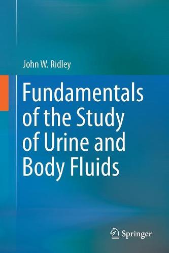 Fundamentals of the Study of Urine and Body Fluids