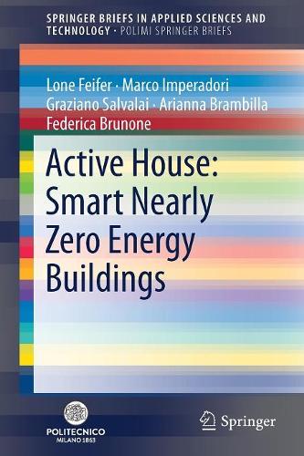 Active House: Smart Nearly Zero Energy Buildings (SpringerBriefs in Applied Sciences and Technology)