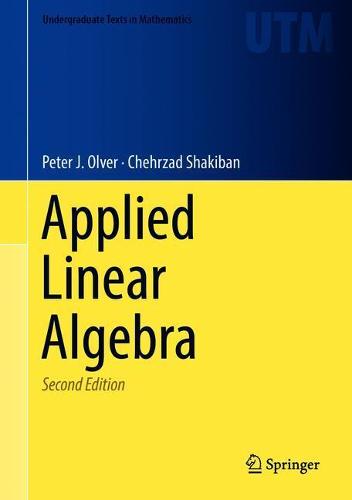 Applied Linear Algebra (Undergraduate Texts in Mathematics)