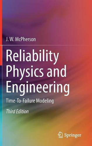 Reliability Physics and Engineering: Time-To-Failure Modeling