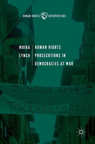 Human Rights Prosecutions in Democracies at War (Human Rights Interventions)