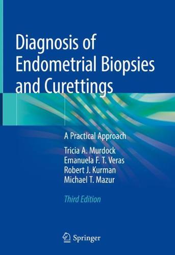 Diagnosis of Endometrial Biopsies and Curettings: A Practical Approach