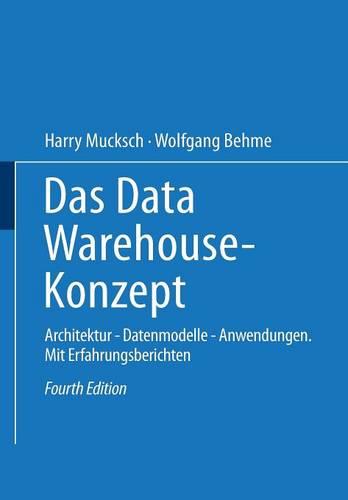 Das Data Warehouse-Konzept: Architektur - Datenmodelle - Anwendungen