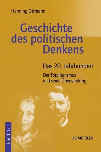 Geschichte des politischen Denkens: Band 4.1: Das 20. Jahrhundert. Der Totalitarismus und seine Überwindung