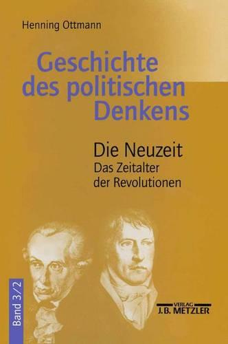 Geschichte des politischen Denkens: Band 3.2: Die Neuzeit. Das Zeitalter der Revolutionen