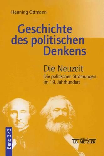 Geschichte des politischen Denkens: Band 3.3: Die Neuzeit. Die politischen Strömungen im 19. Jahrhundert