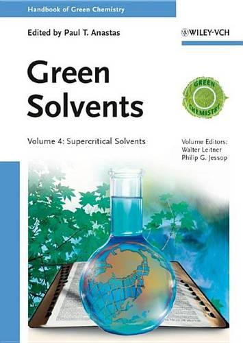 Green Solvents: Supercritical Solvents: 04 (Handbook of Green Chemistry)