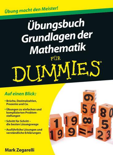 UEbungsbuch Grundlagen der Mathematik fur Dummies (Für Dummies)
