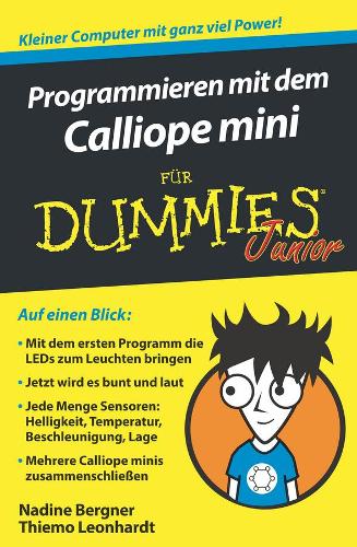 Programmieren mit dem Calliope mini fur Dummies Junior (Für Dummies)