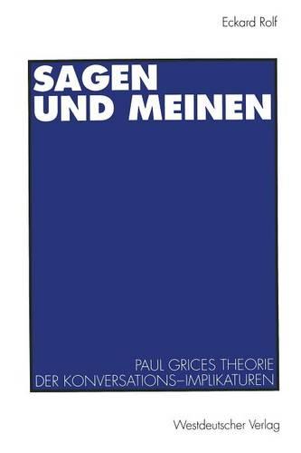 Sagen und Meinen: Paul Grices Theorie der Konversations-Implikaturen (German Edition)