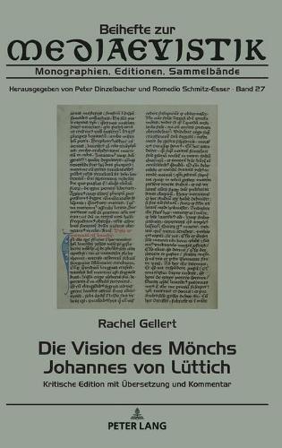 Die Vision des M�nchs Johannes von L�ttich: Kritische Edition Mit Uebersetzung Und Kommentar: 27 (Beihefte Zur Mediaevistik)