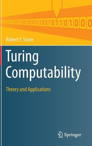 Turing Computability: Theory and Applications (Theory and Applications of Computability)