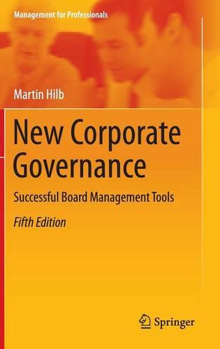 New Corporate Governance: Successful Board Management Tools (Management for Professionals)