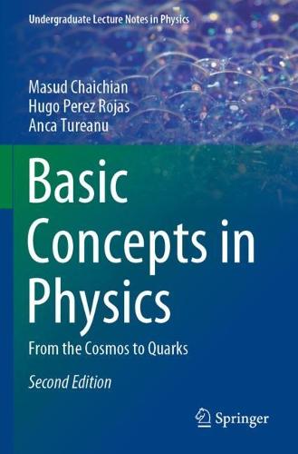 Basic Concepts in Physics: From the Cosmos to Quarks (Undergraduate Lecture Notes in Physics)