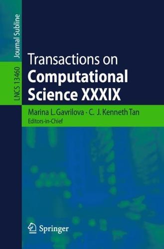 Transactions on Computational Science XXXIX: 13460 (Lecture Notes in Computer Science, 13460)