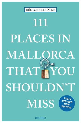 111 Places in Mallorca That You Shouldn't Miss: Travel Guide (111 Places/Shops)