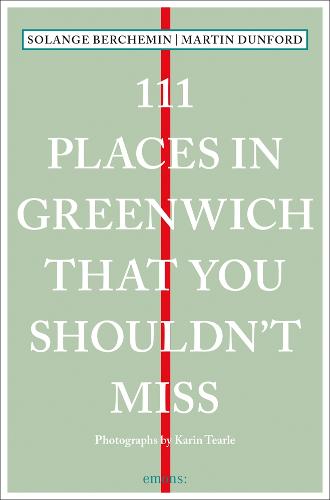111 Places in Greenwich That You Shouldn't Miss (111 Places/Shops)