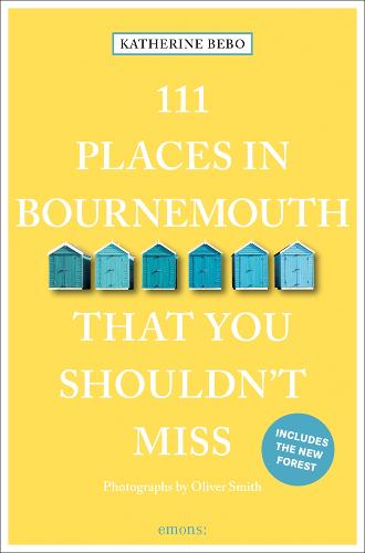 111 Places in Bournemouth That You Shouldn't Miss: Travel Guide (111 Places/Shops)