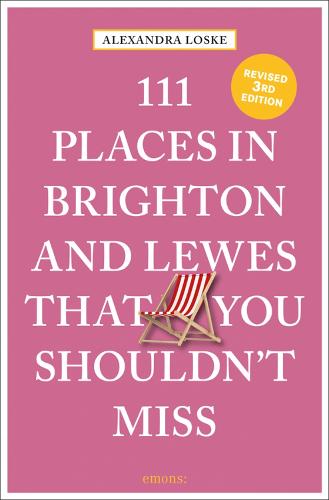 111 Places in Brighton & Lewes That You Shouldn't Miss (111 Places/Shops)