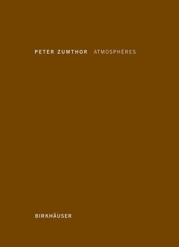 Atmospheres: Environnements Architecturaux--Ce Qui M'Entoure