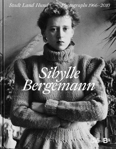 Sibylle Bergemann (Bilingual edition): Town and Country and Dogs. Photographs 1966�2010