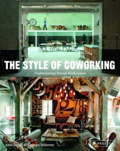 The Style of Coworking: Contemporary Shared Work Spaces