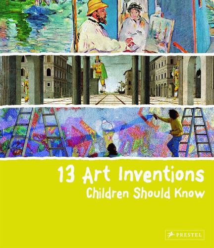 13 Art Inventions Children Should Know: (The 13 Series) (13 Children Should Know)