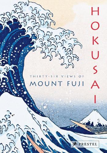 Hokusai: Thirty-Six Views of Mount Fuji: [accordion-fold edition]