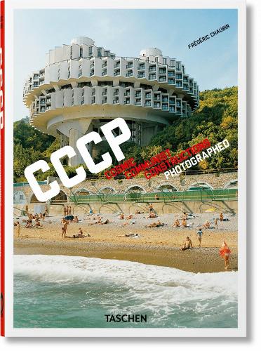 Fr�d�ric Chaubin. CCCP. Cosmic Communist Constructions Photographed. 40th Ed.