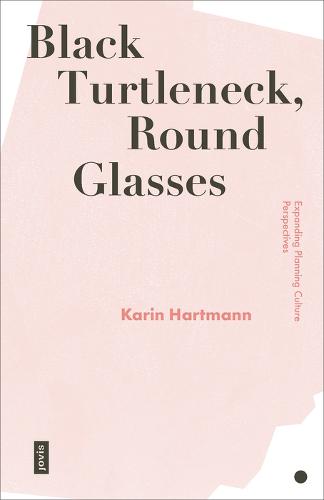 Black Turtleneck, Round Glasses: Expanding Planning Culture Perspectives