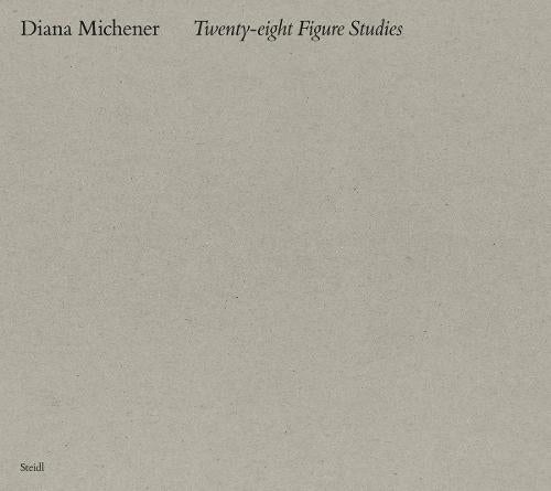 Diana Michener: Twenty Eight Figure Studies